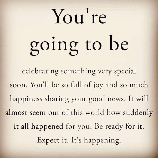 You re going to be celebrating something very special soon. You'll be ...