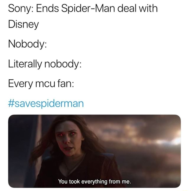 Sony: Ends Spider-Man deal with Disney Nobody: Literally nobody: Every ...