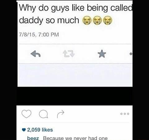 Do being like daddy called men why Why do