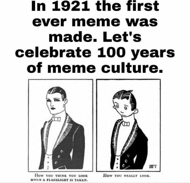 In 1921 the first ever meme was made. Let's celebrate 100 years of meme ...