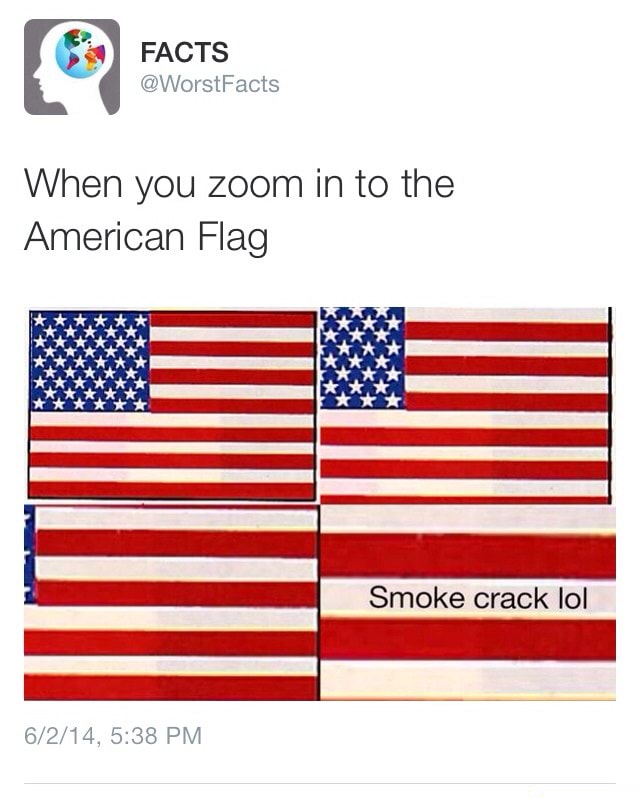 When you zoom in to the American Flag Smoke crack lol - iFunny :)