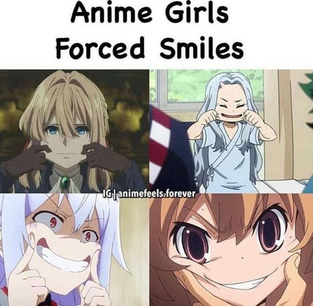 Anime Girls Forced Smiles forever - iFunny