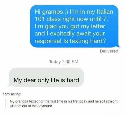 hi-gramps-i-m-in-my-italian-101-class-right-now-until-7-i-m-glad