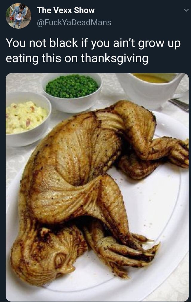 y-you-not-black-if-you-ain-t-grow-up-eating-this-on-thanksgiving-ifunny