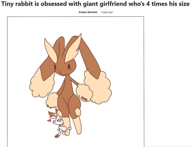 Tiny Rabbit Is Obsessed With Giant Girlfriend Who S Times His Size Him Warneld A Days Ago Ifunny