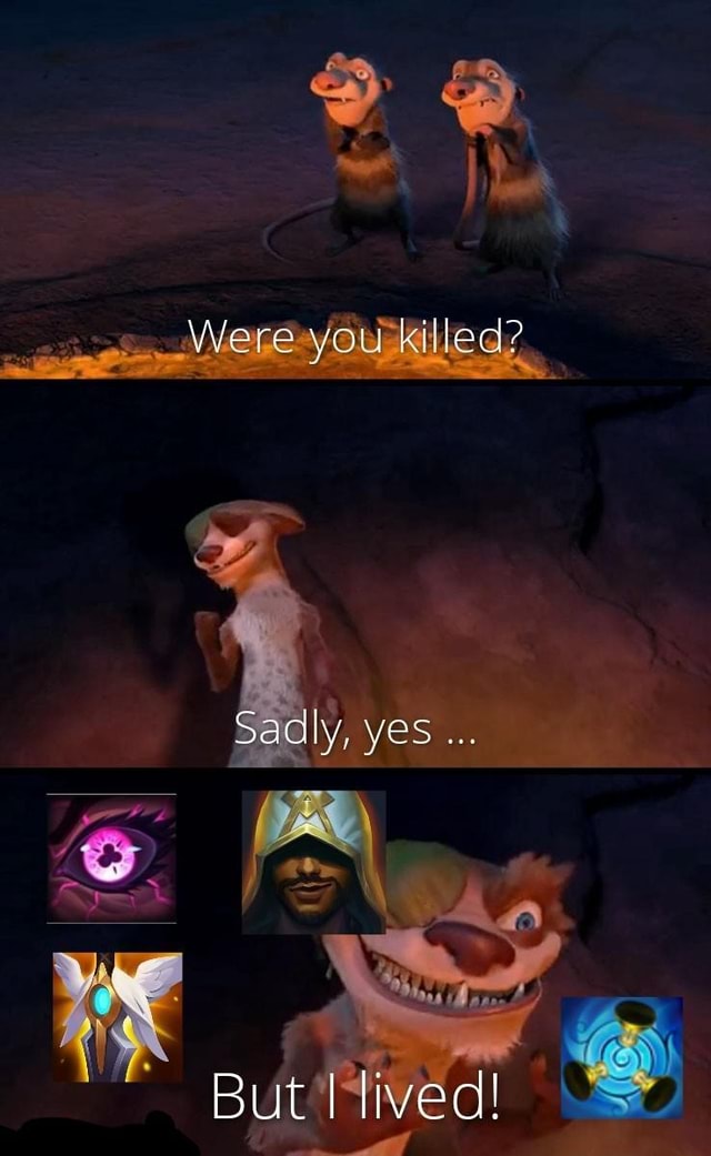Were you! killed? Sadly, yes But I lived! - iFunny - Did You Die Sadly Yes But I Lived