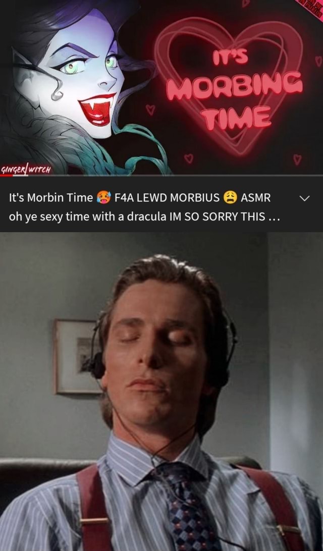 Its Morbin Time Lewd Morbius Asmr Oh Ye Sexy Time With A Dracula Im So Sorry This Ns Ifunny 9726