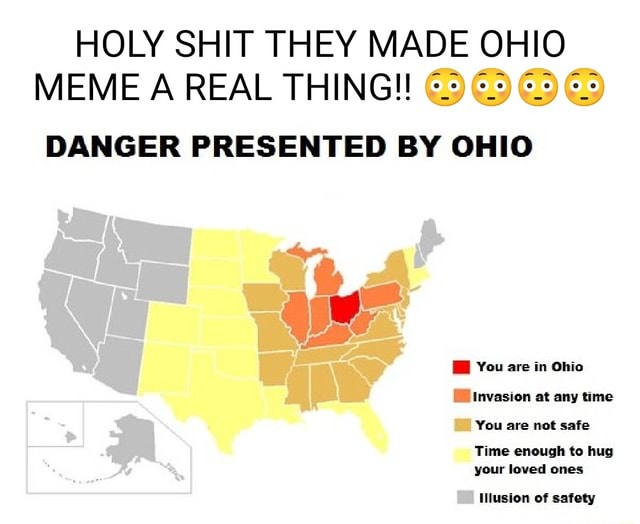 HOLY SHIT THEY MADE OHIO MEME A REAL THING! DANGER PRESENTED BY OHIO ...