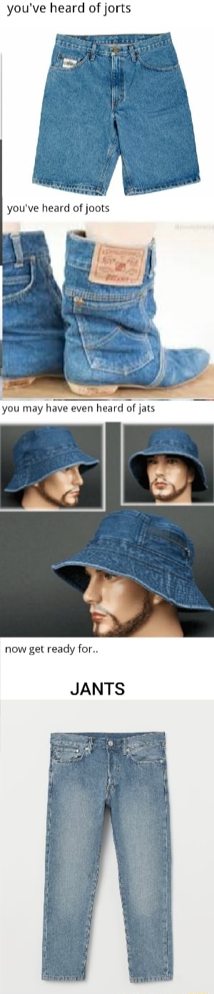 You've heard of jorts you've heard of joots hove heard now get ready ...