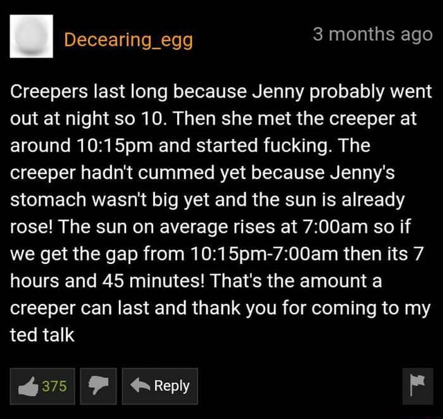 Creepers Last Long Because Jenny Probably Went Out At Night So 10 Then She Met The Creeper At 1440