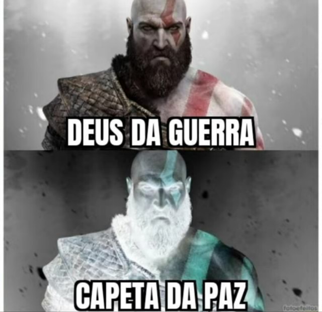 DEUS DA GUERRA -CAPETA DA PAZ - iFunny