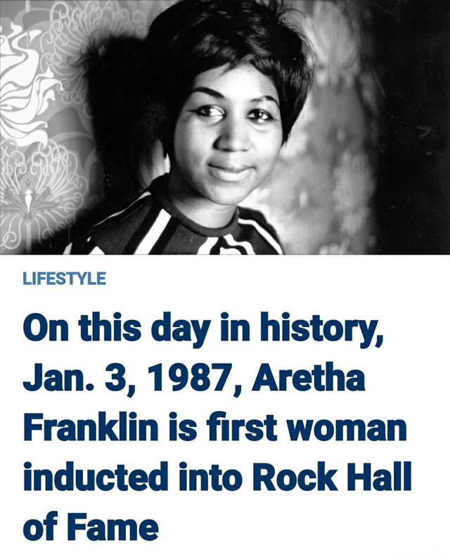 Lifestyle On This Day In History Jan 3 1987 Aretha Franklin Is First Woman Inducted Into 