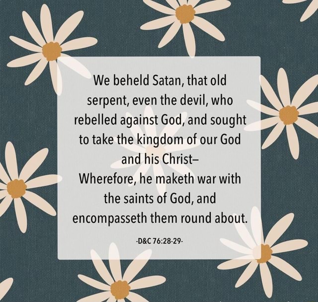 We Beheld Satan, That Old Serpent, Even The Devil, Who Rebelled Against ...