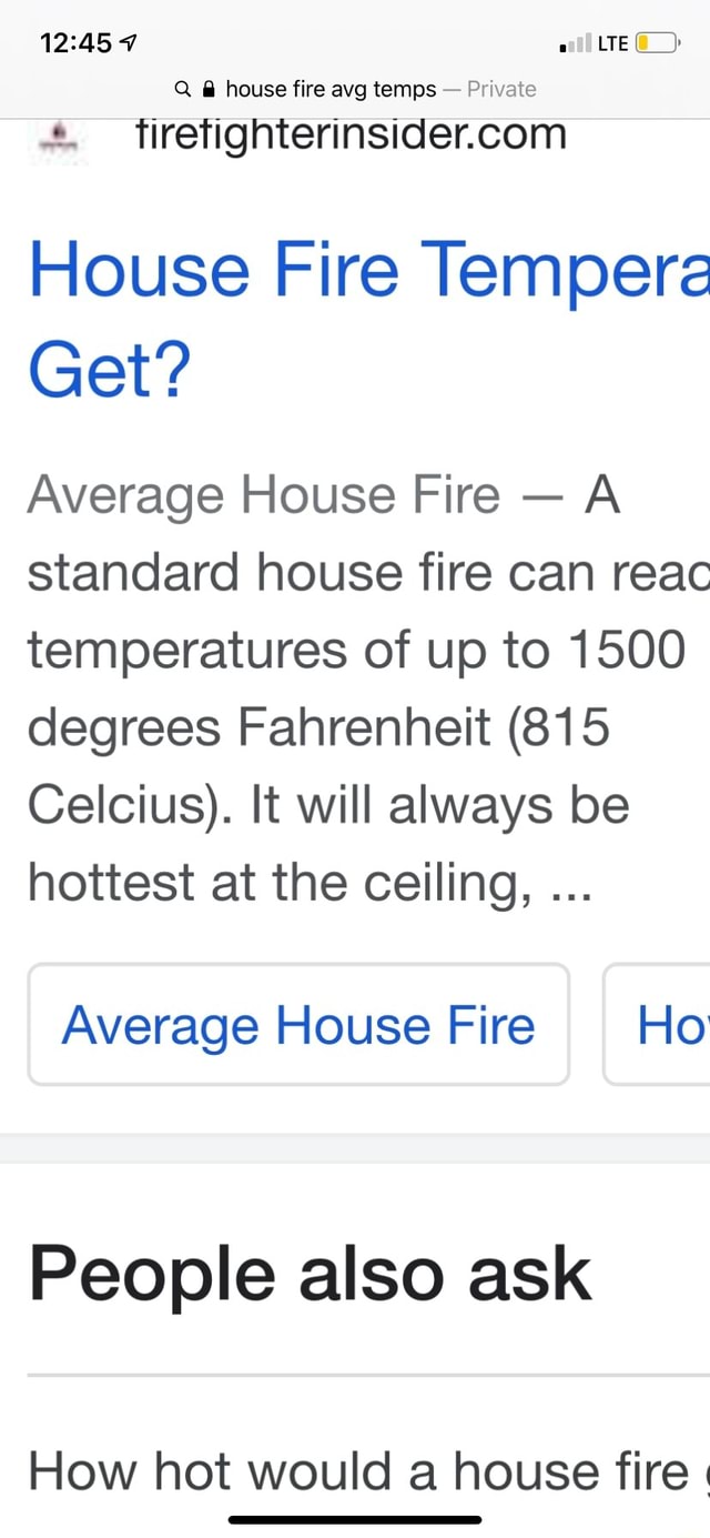 House Fire Tempere Get? Average House Fire A standard house fire can