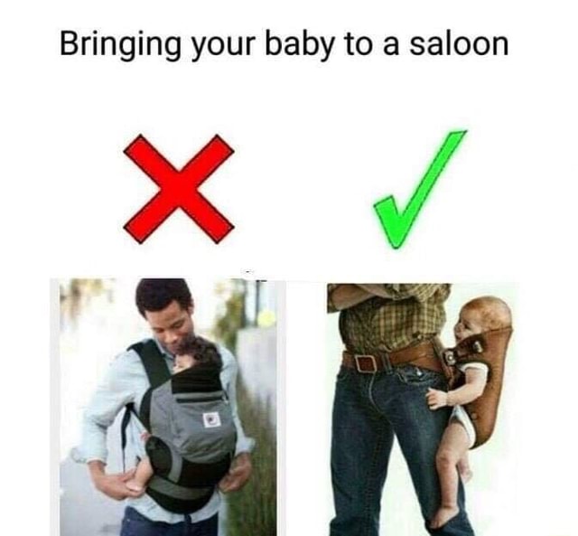 bringing-your-baby-to-a-saloon-ifunny