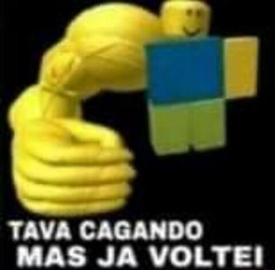 TAVA CAGANDO MAS JA VOLTEI - iFunny Brazil