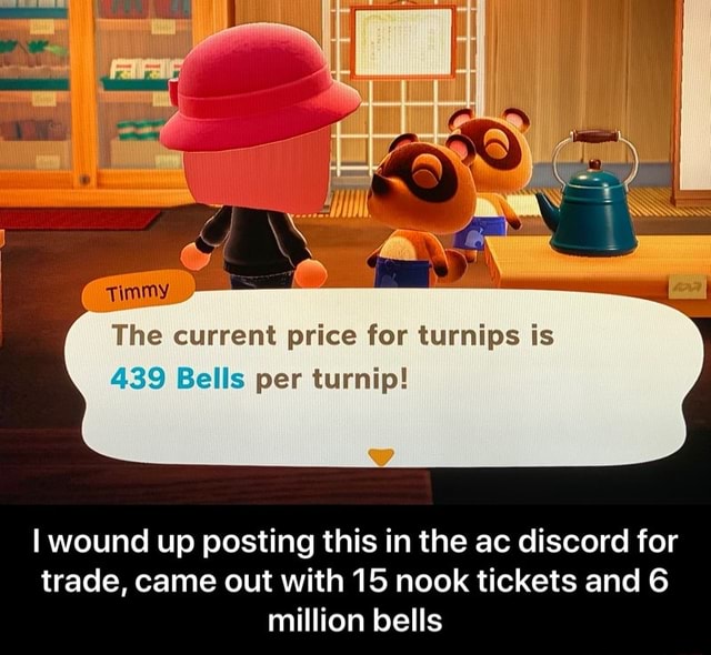 The current price for turnips is Bells per turnip! I wound up posting
