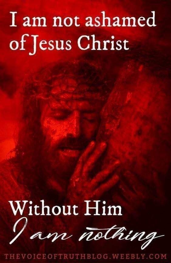 I Am Not Ashamed Of Jesus Christ Without Him RUT OG WEEBL - America’s ...