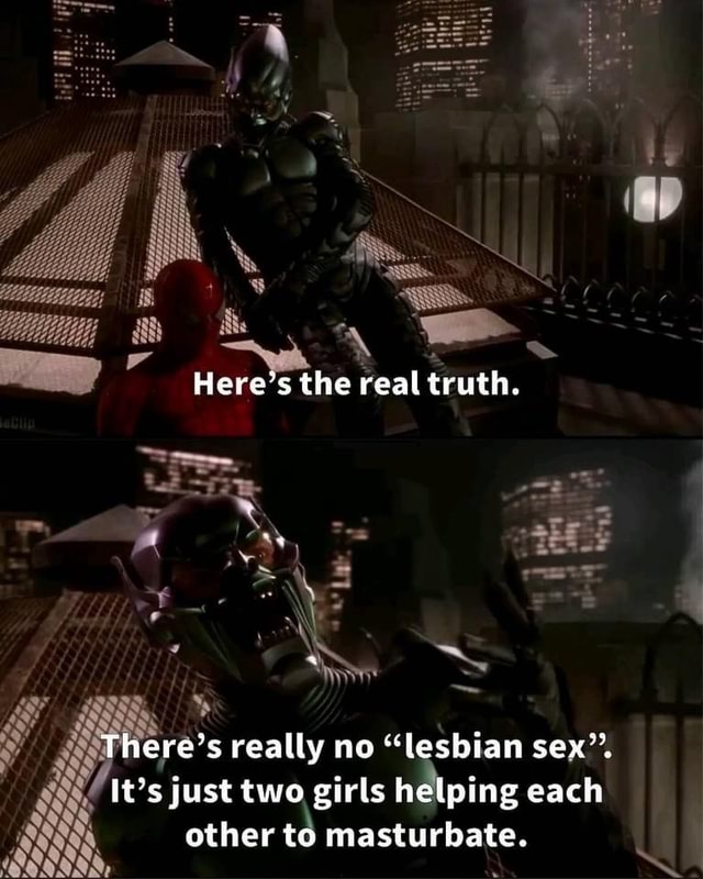 Here S The Real Truth There S Really No Lesbian Sex It S Just Two Girls Helping Each Other
