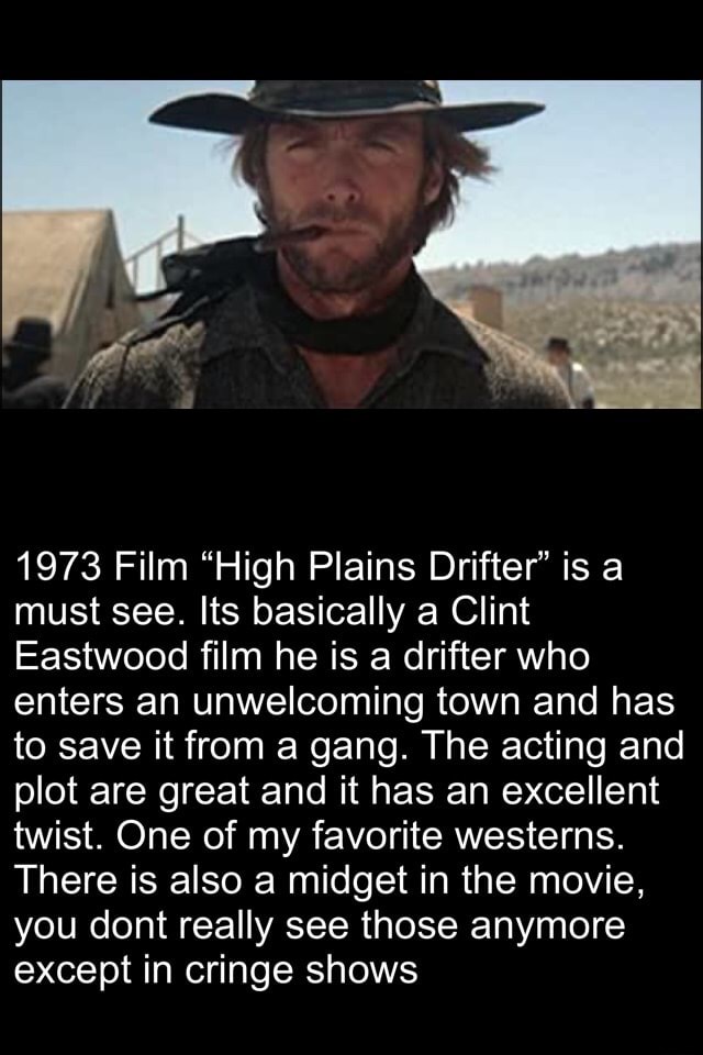 1973 Film "High Plains Drifter" is a must see. Its basically a Clint