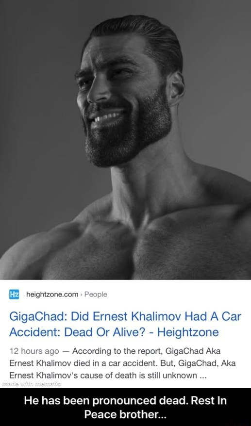 People GigaChad: Did Ernest Khalimov Had A Car Accident: Dead Or Alive? - Heightzone 12 hours