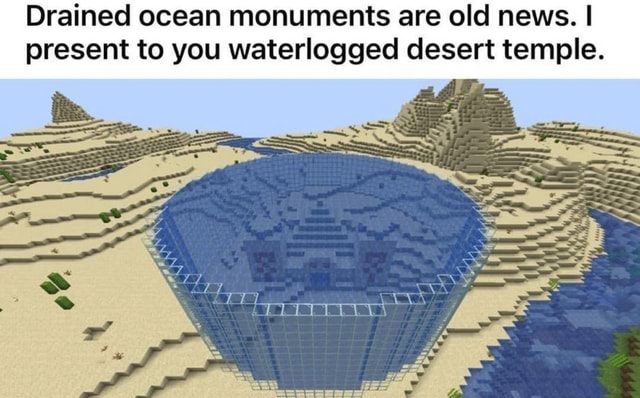 Drained Ocean Monuments Are Old News I Present To You Waterlogged Desert Temple