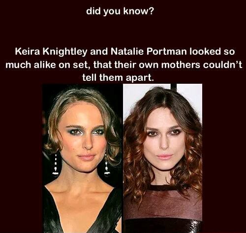 Keira Knightley and Natalie Portman looked so much alike on set, that