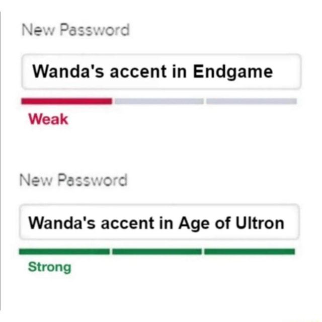 New Password Wanda's accent in Endgame Weak New Password Wanda's accent