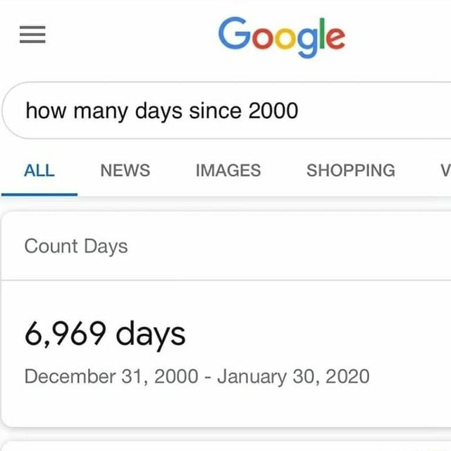 = Google how many days since 2000 ALL NEWS IMAGES SHOPPING V Count Days 6,969 days December 31