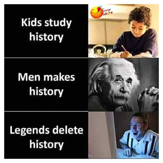 Kids study history Men makes history Legends delete history America’s best pics and videos