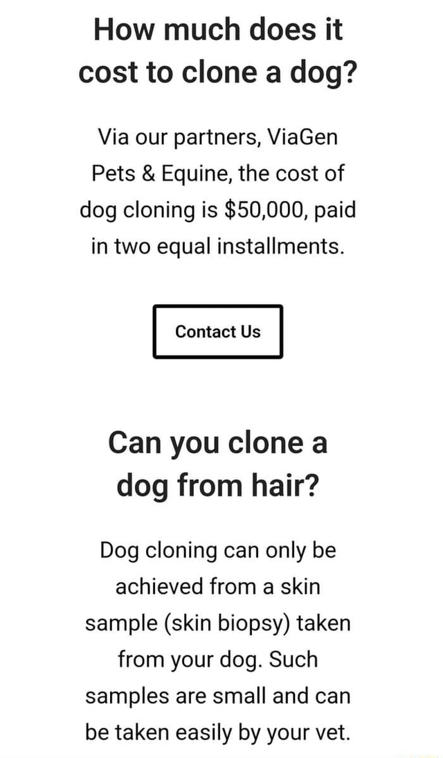 How much does it cost to clone a dog? Via our partners, ViaGen Pets