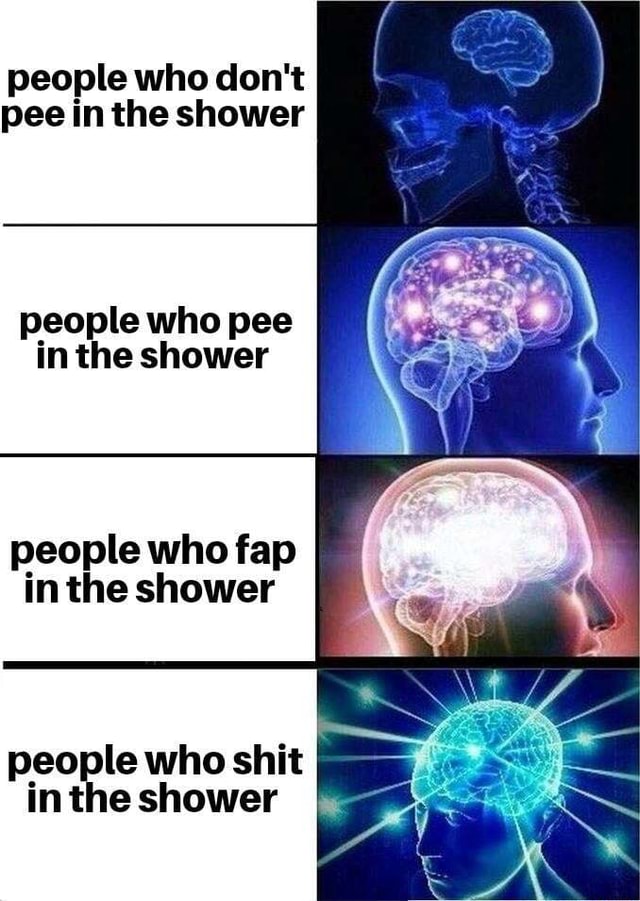 People who don't pee in the shower people who pee in the shower people