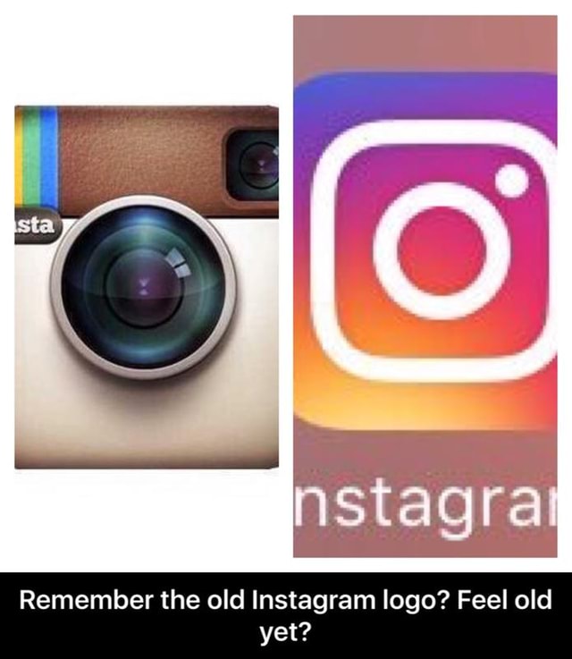 Remember the old Instagram logo? Feel old yet? - Remember the old ...