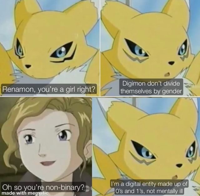 Digimon don't divide themselves by gender] IRenamon, you're a girl