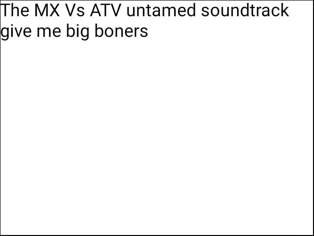 mx vs atv untamed soundtrack mx vs atv untamed soundtrack