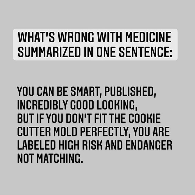 WHAT'S WRONG WITH MEDICINE SUMMARIZED IN ONE SENTENCE YOU CAN BE SMART