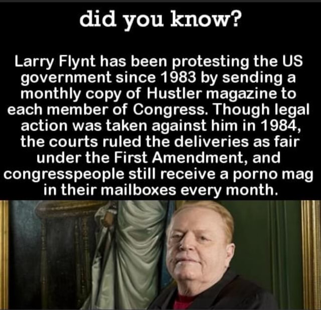 Did You Know Larry Flynt Has Been Protesting The Us Government Since 1983 By Sending A Monthly 8926