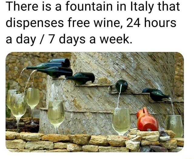 Grab your passports, Italy has a free 24/7 wine fountain - Wine + Champagne  