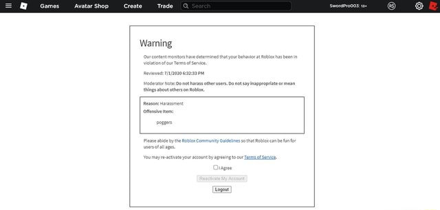 Warning Ur Content Monitors Have Determined That Your Behavior At Roblox Has Been In Violation Of Our Terms Of Service Reviewed Pm Moderator Note Do Not Harass Other Users Do Not Say - roblox logout not working
