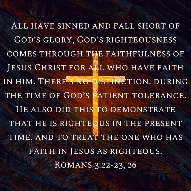 ALL HAVE SINNED AND FALL SHORT OF GOD'S GLORY, GOD'S RIGHTEOUSNESS ...