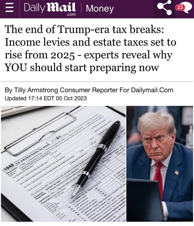 = Daily Mail Money ED The end of Tru mp era tax breaks levies