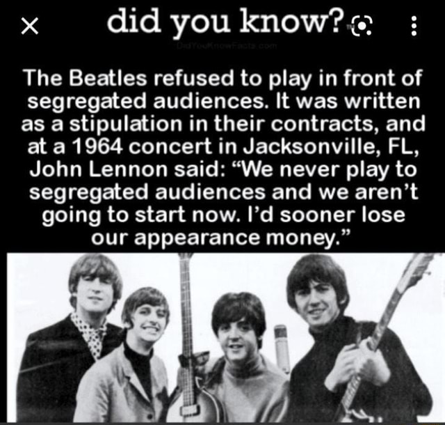 Did you know? The Beatles refused to play in front of segregated
