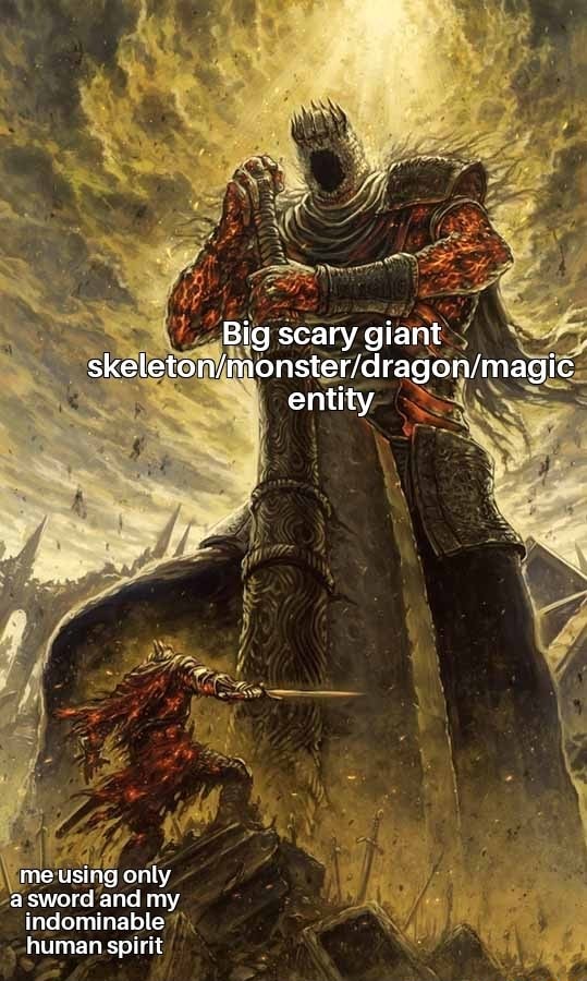 Giant Entity Big scary giant entity me using only a sword and my indominable human ...