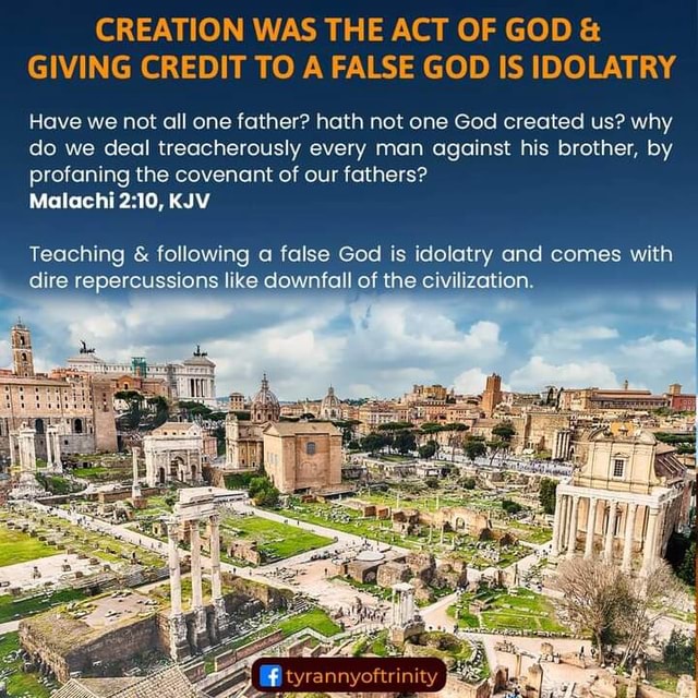 CREATION WAS THE ACT OF GOD & GIVING CREDIT TO A FALSE GOD IS IDOLATRY