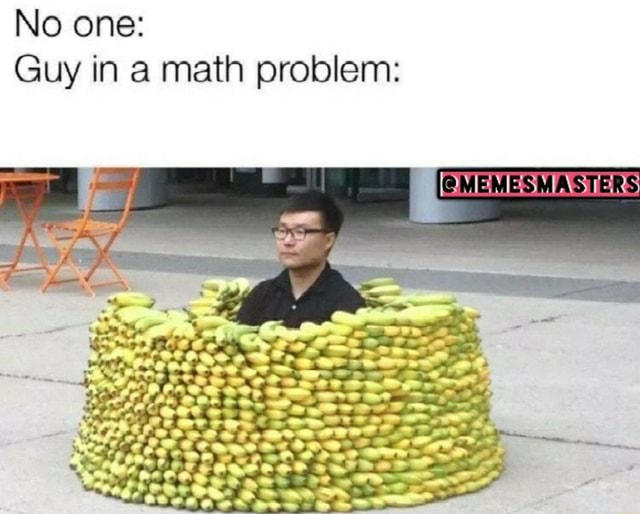 memes-no-one-guy-in-a-math-problem-memesmasters-ifunny