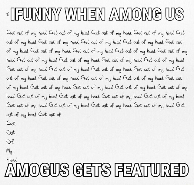 Truninyy Winn Among Us Get Out Of My Head Get Out Of My Head Get Out Of My Head Get Out Of My Head Get Out Of My Head Get Out Of