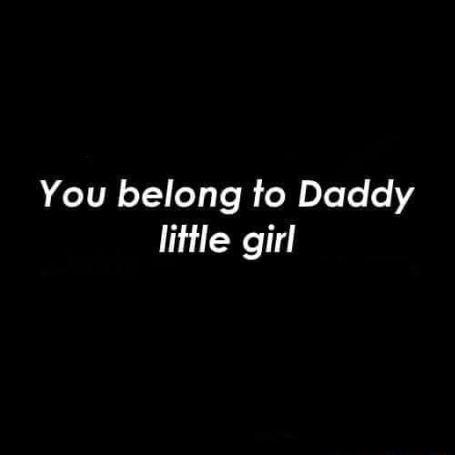 You belong to Daddy little girl - iFunny