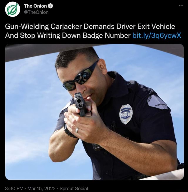  The Onion GunWielding Carjacker Demands Driver Exit Vehicle And