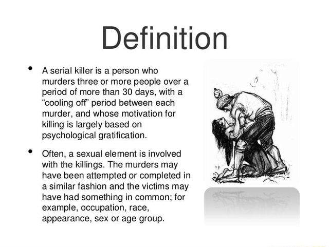 definition-a-serial-killer-is-a-person-who-murders-three-or-more