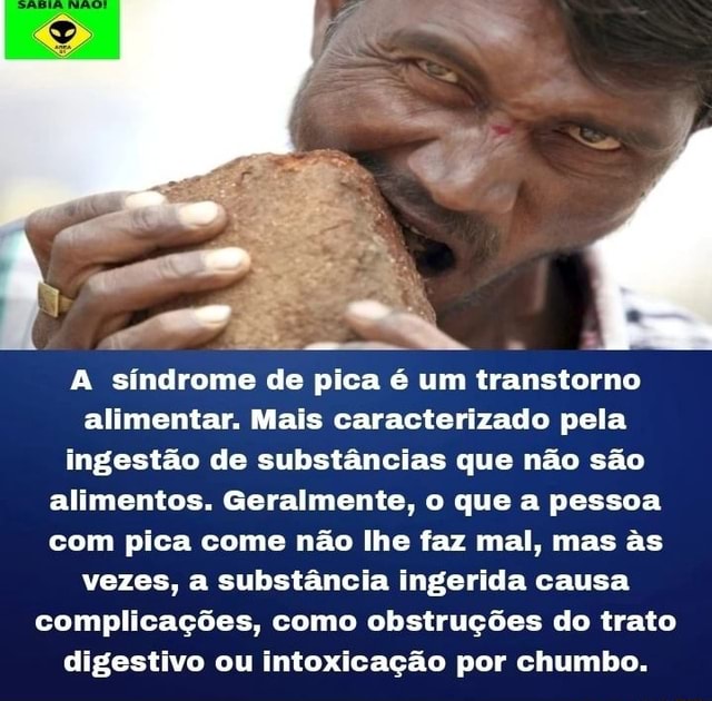 A síndrome de pica é um transtorno alimentar. Mais caracterizado pela ...